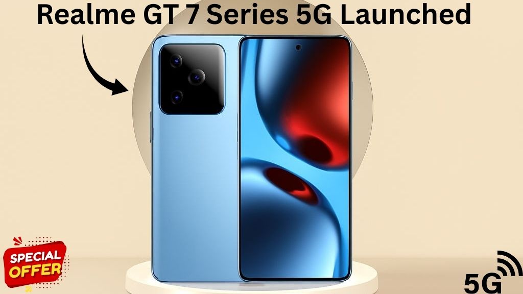Realme GT 7 Series 5G Launched